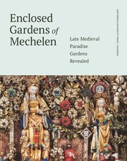 Enclosed Gardens of Mechelen by Lieve Watteeuw, Hannah Iterbeke