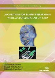 Cover of: Algorithms for Sample Preparation with Microfluidic Lab-On-Chip by Sukanta Bhattacharjee, Bhargab B. Bhattacharya, Krishnendu Chakrabarty, Sukanta Bhattacharjee, Bhargab B. Bhattacharya, Krishnendu Chakrabarty