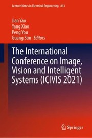 Cover of: International Conference on Image, Vision and Intelligent Systems (ICIVIS 2021)