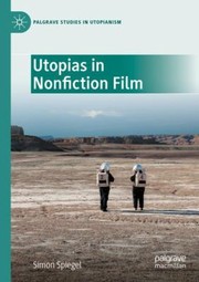 Cover of: Utopias in Nonfiction Film