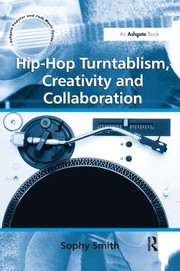 Cover of: Hip-Hop Turntablism, Creativity and Collaboration