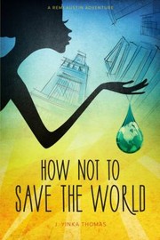 Cover of: How Not to Save the World