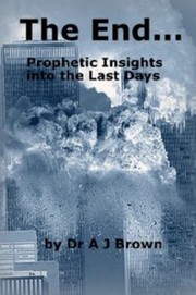 Cover of: End... Prophetic Insights into the Last Days