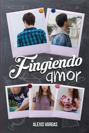 Cover of: Fingiendo Amor by Alexis Vargas, Alexis Vargas