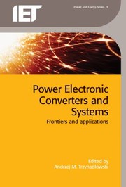 Cover of: Power Electronic Converters and Systems by Andrzej M. Trzynadlowski, Andrzej M. Trzynadlowski