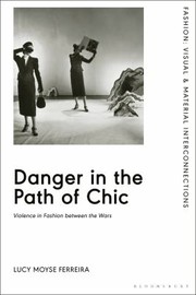 Cover of: Danger in the Path of Chic by Lucy Moyse Ferreira, Rebecca Arnold, Lucy Moyse Ferreira, Rebecca Arnold