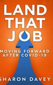 Cover of: Land That Job - Moving Forward after Covid-19