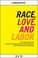 Cover of: Race, Love, and Labor