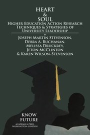 Cover of: Heart and Soul: Higher Education Action Research Techniques and Strategies of University Leadership