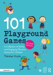 Cover of: 101 Playground Games: A Collection of Active and Engaging Playtime Games for Children