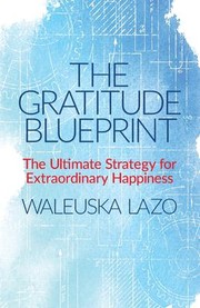 Front cover of Gratitude Blueprint by Waleuska Lazo