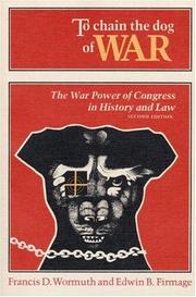 Cover of: To chain the dog of war by Francis Dunham Wormuth