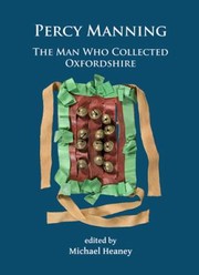 Cover of: Percy Manning: the Man Who Collected Oxfordshire