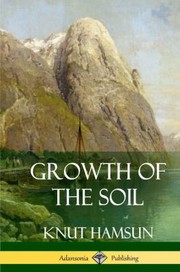 Cover of: Growth of the Soil (Hardcover) by Knut Hamsun, William John Alexander Worster