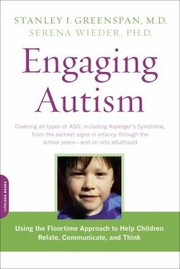 Cover of: Engaging Autism: Using the Floortime Approach to Help Children Relate, Communicate, and Think