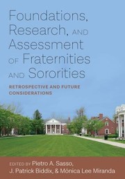 Cover of: Foundations, Research, and Assessment of Fraternities and Sororities: Retrospective and Future Considerations