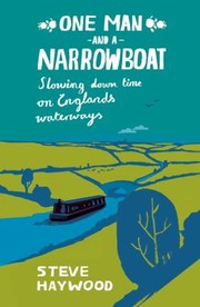 Cover of: One Man and His Narrowboat: Slowing down Time on England's Waterways