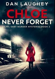 Cover of: Chloe - Never Forget: Premium Large Print Hardcover Edition