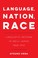 Cover of: Language, Nation, Race