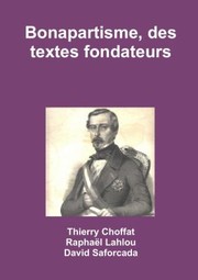 Cover of: Bonapartisme, des Textes Fondateurs by Thierry Choffat, Raphaal Lahlou, David Saforcada