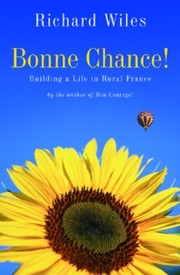 Cover of: Bonne Chance!: Building a Life in Rural France