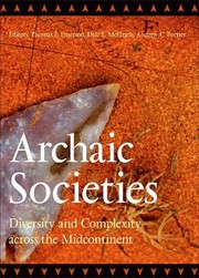 Cover of: Archaic Societies: Diversity and Complexity across the Midcontinent