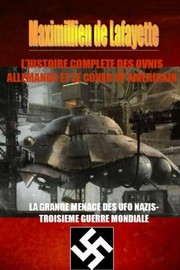 Cover of: HISTOIRE COMPLETE des OVNIS ALLEMANDS et le COVER up AMERICAIN. Tome 1