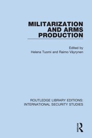 Cover of: Militarization and Arms Production by Helena Tuomi, Raimo Väyrynen, Ramo Vayrynen, Helena Tuomi, Raimo Väyrynen