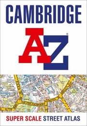 Cover of: Cambridge a-Z Super Scale Street Atlas: A4 Paperback