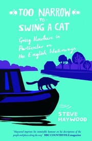 Cover of: Too Narrow to Swing a Cat: Going Nowhere in Particular on the English Waterways