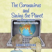 Cover of: The Coronavirus and Saving the Planet by Carol Sutters, Carol Sutters