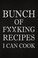 Cover of: Bunch of Fucking Recipes I Can Cook