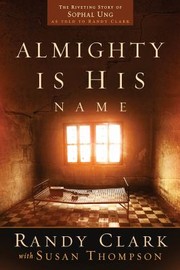 Cover of: Almighty Is His Name: The Riveting Story of Sophal Ung