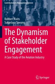 Cover of: Dynamism of Stakeholder Engagement by Robbert Kivits, Sukanlaya Sawang, Robbert Kivits, Sukanlaya Sawang