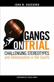 Cover of: Gangs on Trial: Challenging Stereotypes and Demonization in the Courts