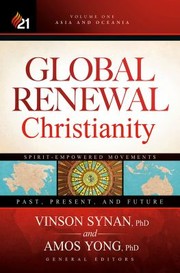 Cover of: Global Renewal Christianity : Asia and Oceania Spirit-Empowered Movements by Amos Yong, Vinson Synan