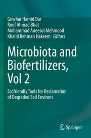 Cover of: Microbiota and Biofertilizers, Vol 2: Ecofriendly Tools for Reclamation of Degraded Soil Environs