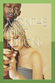 Cover of: Six Months (first Edition)