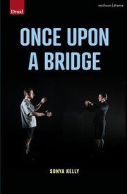 Front cover of Once upon a Bridge by Sonya Kelly