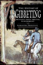 Cover of: History of Gibbeting by Samantha Priestley, Samantha Priestley