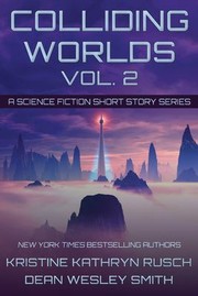 Cover of: Colliding Worlds, Vol. 2: A Science Fiction Short Story Series