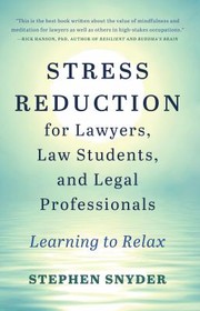 Cover of: Stress Reduction for Lawyers, Law Students, and Legal Professionals: Learning to Relax