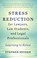 Cover of: Stress Reduction for Lawyers, Law Students, and Legal Professionals