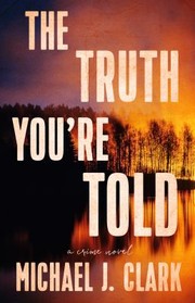 Cover of: Truth You're Told: A Crime Novel