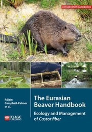 Cover of: Eurasian Beaver Handbook by Róisín Campbell-Palmer, Derek Gow, Simon Jones, Frank Rosell, Gerhard Schwab