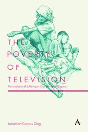 Cover of: Poverty of Television: The Mediation of Suffering in Class-Divided Philippines