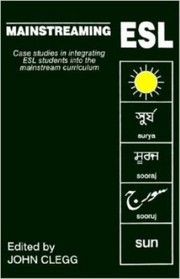 Cover of: Mainstreaming ESL: Case-Studies in Integrating ESL Students into the Mainstream Curriculum