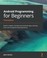 Cover of: Android Programming for Beginners
