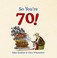 Cover of: So You're 70!