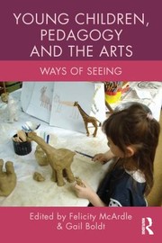 Cover of: Young Children, Pedagogy and the Arts: Ways of Seeing